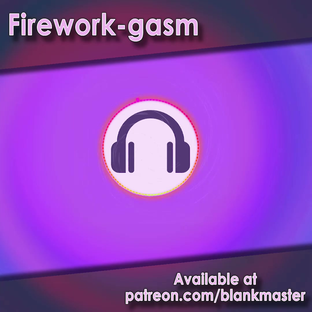 [NB4A] Fireworks-gasm [Orgasm] [Hands-Free] [HFO] [Fireworks] [Audio Trigger] [Firework Trigger] [Trigger]